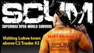 S3 Episode 22: Visiting Lokve town above C2 Trader #2 | Scum