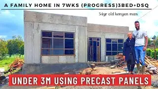 OMG! A FAMILY HOME IN 7wks UNDER 3M USING PRECAST PANELS  3 BED +DSQ By A 34yr old Kenyan 🇰🇪 MAN