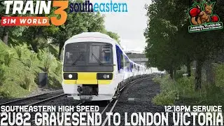 Train Sim World 3 | 2U82 Gravesend To London Victoria 12:18pm | Southeastern High Speed