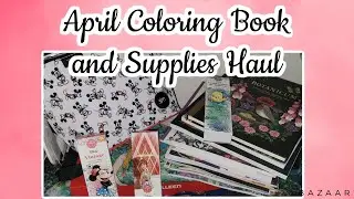 April Coloring Book and Supplies Haul 2022