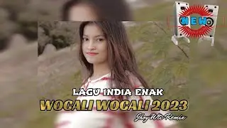 INDIA WOCALI WOCALI - Jhoy Wtc Remix | Lagu Acara Enak 2023 | Main Chali Main Chali Remix