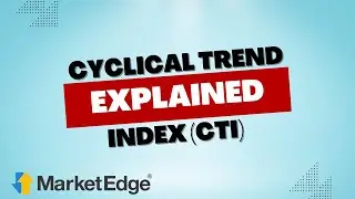 Cyclical Trend Index (CTI) Explained - The MarketEdge Way