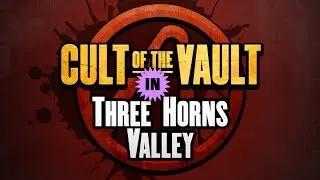 Borderlands 2 | Cult of the Vault Symbols: Three Horns Valley