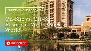 On-Site Versus Off-Site Resorts in Walt Disney World