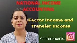 Factor income and Transfer income|| National Income Accounting|| Class 12 || Economics