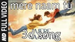 ZERO: Mere Naam Tu |3D  Song | 3D surrounding | Shah Rukh Khan, Anushka Sharma.