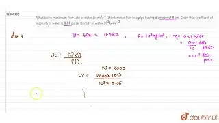 What is the maximum flow rate of water (in `m^(3) s^(-1)`) for laminar flow in a pipe having