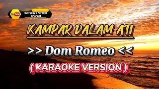 Kampar Dalam Ati - Dom Romeo ( Karaoke Version )