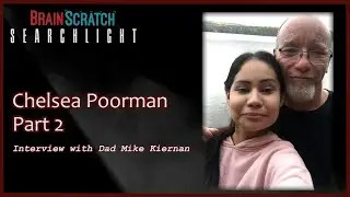 Chelsea Poorman Part 2 - Interview with Dad Mike Kiernan