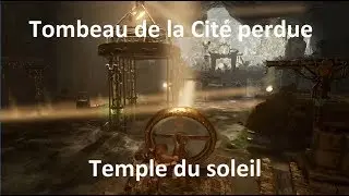 Shadow of the Tomb Raider - Tombeau Temple du soleil dans la Cit&eacute; perdue