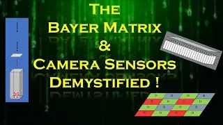 Bayer Matrix & Camera Sensors Demystified !