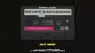 NEVER BACK DOWN | SAWAN JAURA | PUNJABI SONG 2023