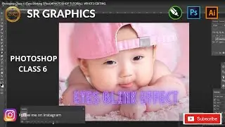 Photoshop Class 6 (Eyes Blinking Effect)#PHOTOSHOP TUTORIAL/ #PHOTO EDITING.