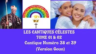 Cantique N° 38 et 39 │Les Cantiques Célestes Tome 2 .