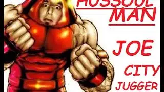 HUSSOUL MANxINTROxJOE CITY JUGGERNUTT