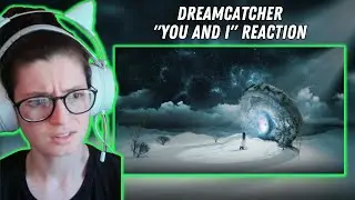 Is It Inception Now?? | 'You and I' Dreamcatcher Lyric & MV Reaction & Analysis