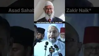 Asaduddin Owaisi Best Reply On Dr Zakir Naik 🔥💯