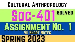 Soc401 Assignment 1 Solution 2023 || soc401 assignment 1 spring 2023 || vu short notes