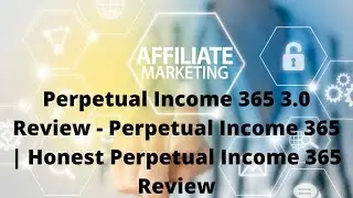 Perpetual Income 365 3.0 Review - Perpetual Income 365 | Honest Perpetual Income 365 Review