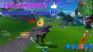 Drift Board Trick-shot (Fortnite Battle Royale)