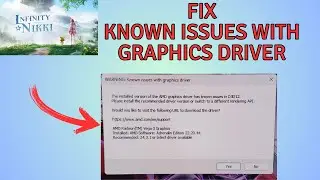 How to Fix known issues with Graphics Driver in Infinity Nikki