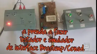 Como fazer testador e simulador de interface placas lavadora Brastemp/Consul???