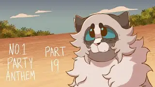 No.1 Party Anthem // PART 19