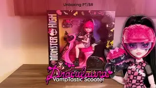 Draculaura com Motinha (VAMPTASTIC SCOOTER) [UNBOXING/REVIEW] Monster High g3 | PT-BR