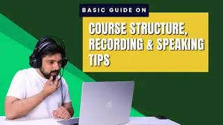 Course Structure, Recording Tips, and Speaking Tips | A Basic Guide for Beginners