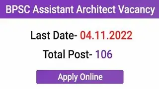 BPSC NEW VACANCY 2022| Bpsc assistant architect 2022 online form notification