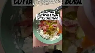 Высокобелковая миска с острым маринованным огурцом и беконом и творогом #glp1 #glp1tips #highprot...