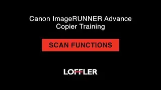 Canon ImageRUNNER Advance Training: Scan Functions