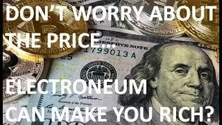 Electroneum (ETN) to $1 in 2018? Don't Worry About The Price...
