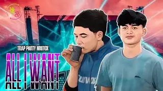 TRAP PARTY GAYENG ALL I WANT