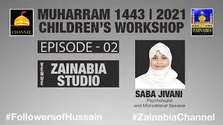 (Episode 02) Children's Workshop | Saba Jivani | Zainabia Studio | 2nd Muharram 1443 (2021)