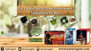 Top 3 Herbal Sexual Power Enhancement Supplements for Men