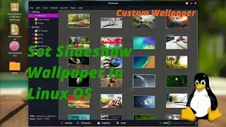 How to set slideshow wallpaper # Any Linux