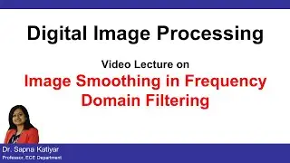 L24 | Image Smoothing in Frequency Domain Filtering || Digital Image Processing (AKTU)