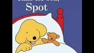 Time for bed Spot | Kids Books Read Aloud