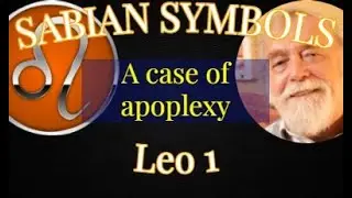 LEO 1:  A case of apoplexy (Sabian Symbols)