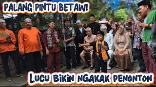 Palang Pintu Betawi - Lucu Bikin Ngakak Penonton