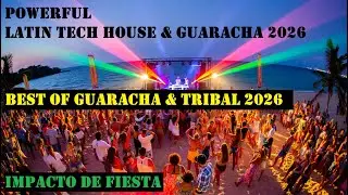 🔥POWERFUL Latin Tech House & Guaracha 2026 🇪🇸🔥 (130 BPM) | El Reino del Fuego