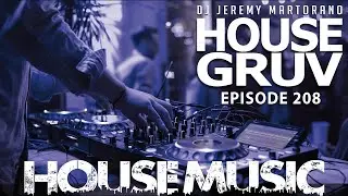 HOUSE GRUV 208 🔥 Disco & Piano House Music Global Radio Mixshow - DJ Jeremy Martorano