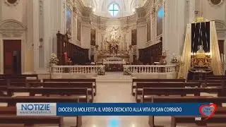 DIOCESI DI MOLFETTA: IL VIDEO DEDICATO ALLA VITA DI SAN CORRADO
