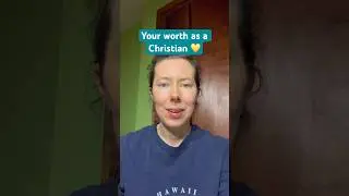Your Worth as a Christian