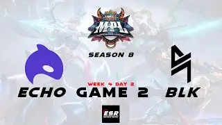BLACKLIST INTERNATIONAL  VS ECHO GAME 2 | MPL-PH SEASON 8 | WEEK 4 DAY 2
