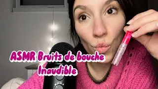 ASMR FR 💜 Bruits de bouche et inaudible
