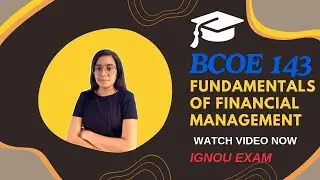 #64 BCOE 143 | FUNDAMENTALS OF FINANCIAL MANAGEMENT | | ECONOMICS MARATHON IGNOU WALAY SARAS MAM