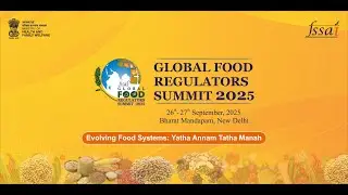 The inaugural day of the Global Food Regulators Summit 2025