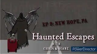 Haunted Escapes with Chris and Diane Podcast Ep 9: New Hope, PA
